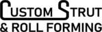 Custom Strut & Roll Forming Logo